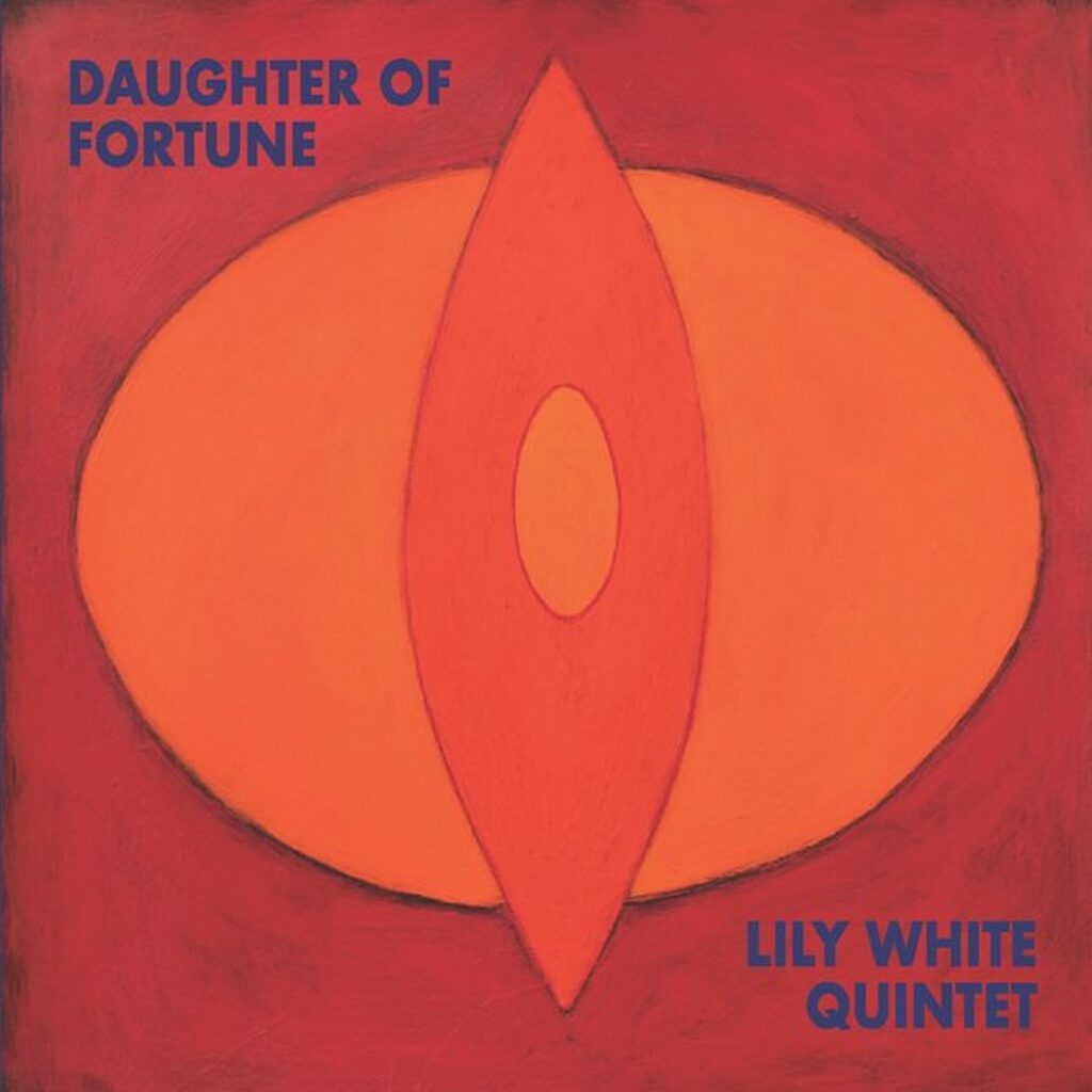 Album cover in reds and oranges - Daughter of Fortune, Lily White Quintet